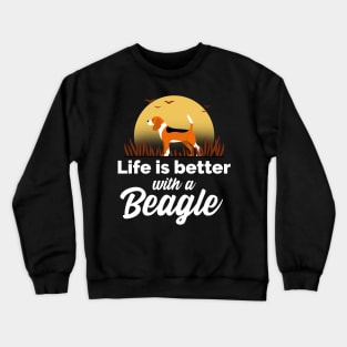 Life is better with a Beagle Crewneck Sweatshirt